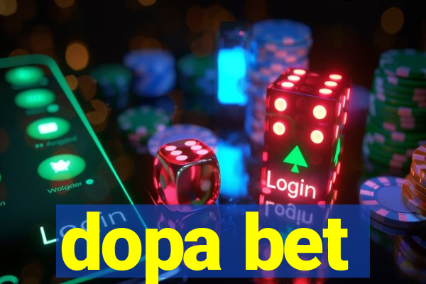 dopa bet